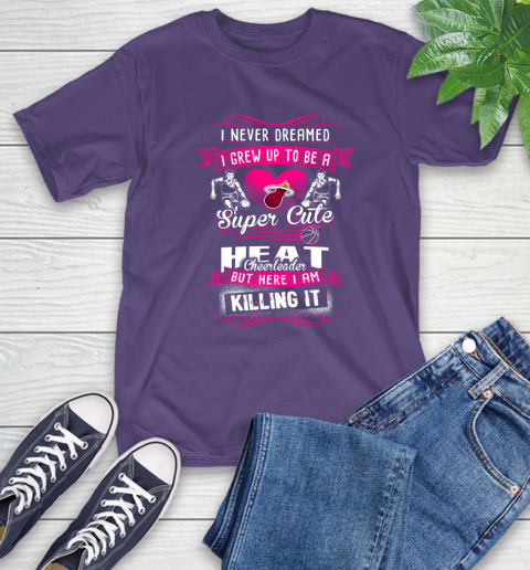 Miami Heat NBA Basketball I Never Dreamed I Grew Up To Be A Super Cute Cheerleader T-Shirt 5