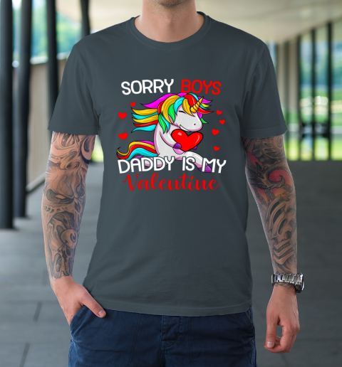 Sorry Boys Daddy Is My Valentine Unicorn Girls Valentine T-Shirt 12