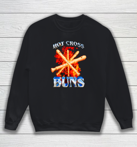 Hot Cross Buns Funny Sweatshirt