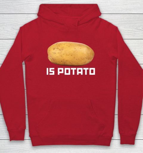 Is Potato Funny Hoodie 6