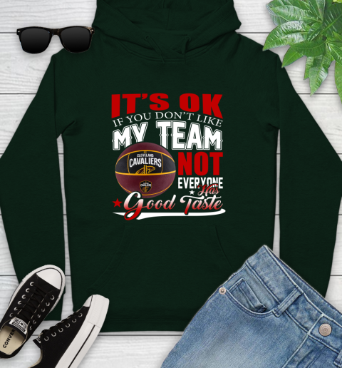 NBA It's Ok If You Don't Like My Team Cleveland Cavaliers Not Everyone Has Good Taste Basketball Youth Hoodie 14
