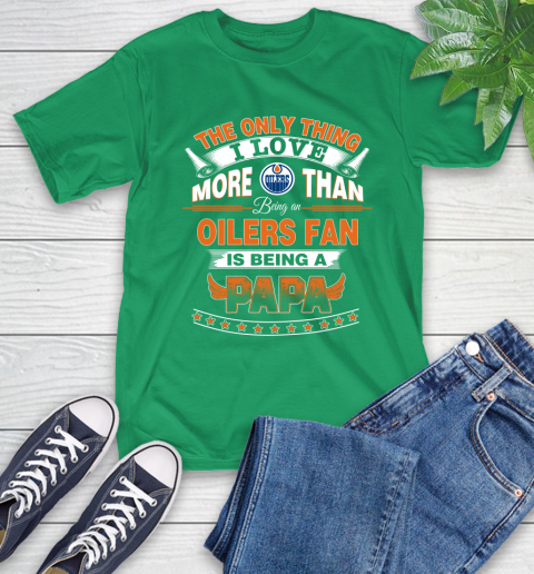 NHL The Only Thing I Love More Than Being A Edmonton Oilers Fan Is Being A Papa Hockey T-Shirt 7