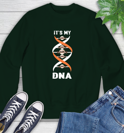 San Francisco Giants MLB Baseball It's My DNA Sports Sweatshirt 12