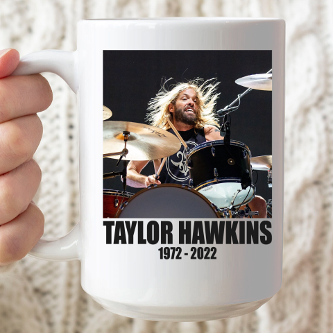 Taylor Hawkins 1972  2022 Shirt RIP Foo Fighters Drummer Ceramic Mug 15oz