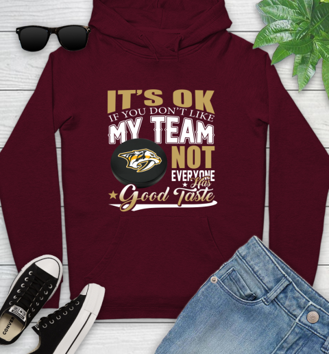 Nashville Predators NHL Hockey You Don't Like My Team Not Everyone Has Good Taste Youth Hoodie 7