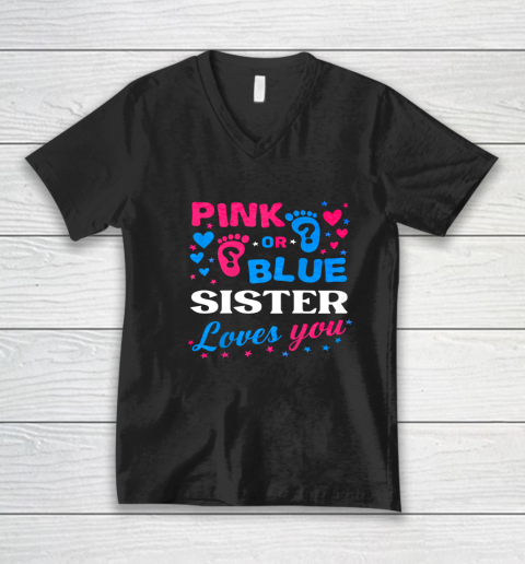Pink Or Blue Sister Loves You Shirt Baby Gender Reveal V-Neck T-Shirt