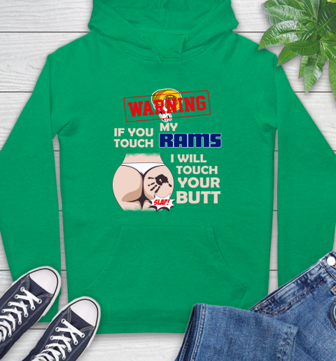 Los Angeles Rams NFL Football Warning If You Touch My Team I Will Touch My Butt Hoodie 8