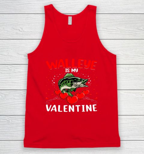 Funny Walleye Is My Valentine Walleye Fish Valentine's Day Tank Top 9