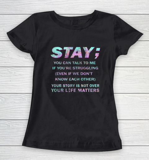 Your Life Matters Shirt Suicide Prevention Awareness Shirt Stay Women's T-Shirt