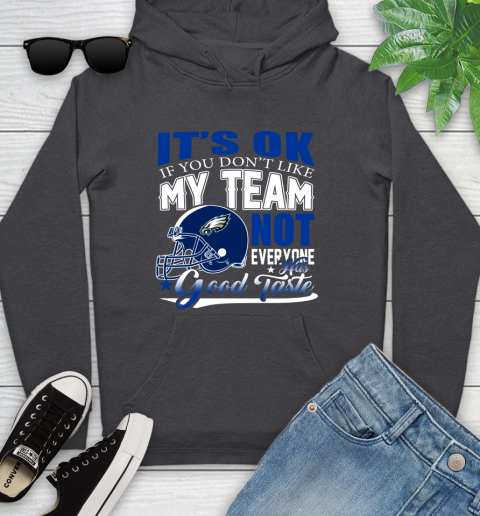 Philadelphia Eagles NFL Football You Don't Like My Team Not Everyone Has Good Taste Youth Hoodie 8
