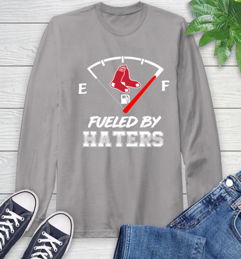 Boston Red Sox MLB Baseball Fueled By Haters Sports Long Sleeve T-Shirt 6