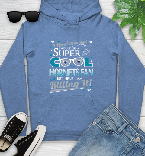 Charlotte Hornets NBA Basketball I Never Dreamed I Would Be Super Cool Fan Youth Hoodie 13