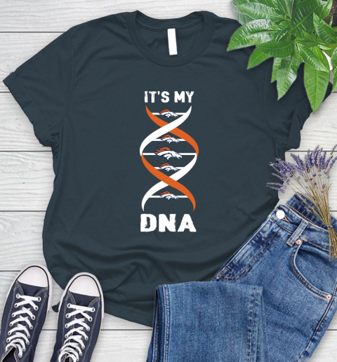 Denver Broncos NFL Football It's My DNA Sports Women's T-Shirt 11