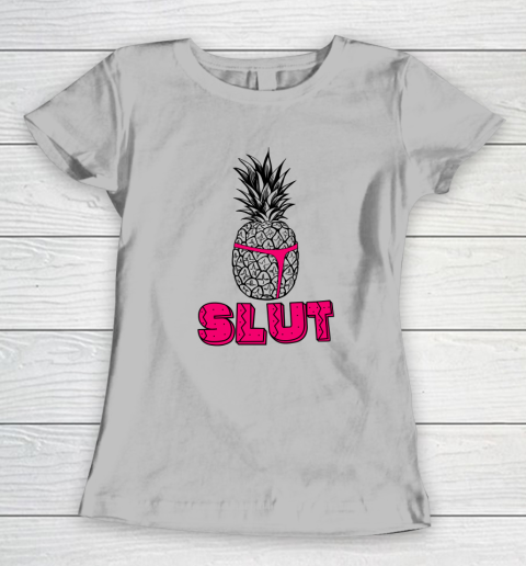 Pineapple Slut Women's T-Shirt 3