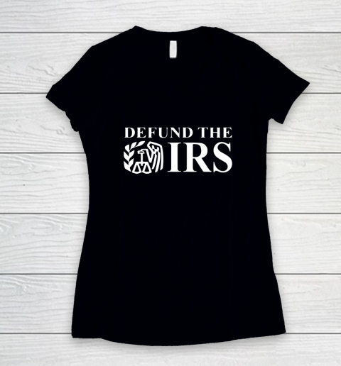 Defund The IRS Women's V-Neck T-Shirt