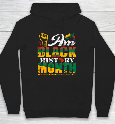 I Am Black History Month Proud African American Gift Hoodie