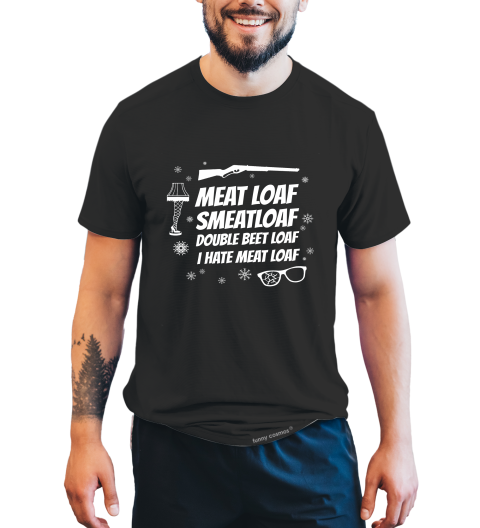 A Christmas Story T Shirt, Randy T Shirt, Leg Lamp Shirt, Meat Loaf Smeatloaf Double Beet Loaf I Hate Meet Loaf Tshirt, Christmas Gifts