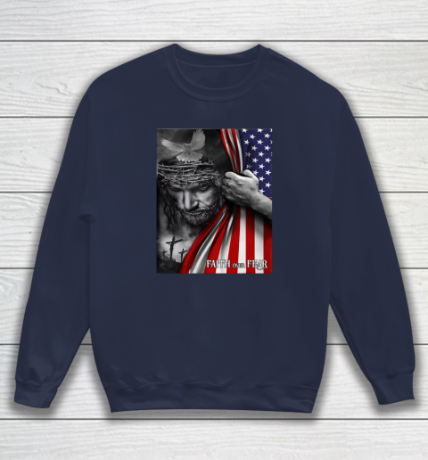 Faith Over Fear God Jesus Christian Flag 4th Of July Sweatshirt 2