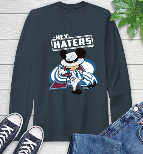 NHL Hey Haters Mickey Hockey Sports Colorado Avalanche Long Sleeve T-Shirt 9