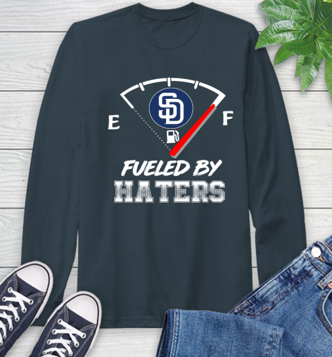 San Diego Padres MLB Baseball Fueled By Haters Sports Long Sleeve T-Shirt 9