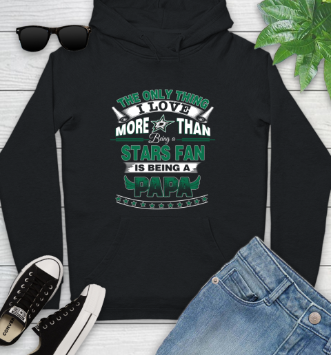 NHL The Only Thing I Love More Than Being A Dallas Stars Fan Is Being A Papa Hockey Youth Hoodie
