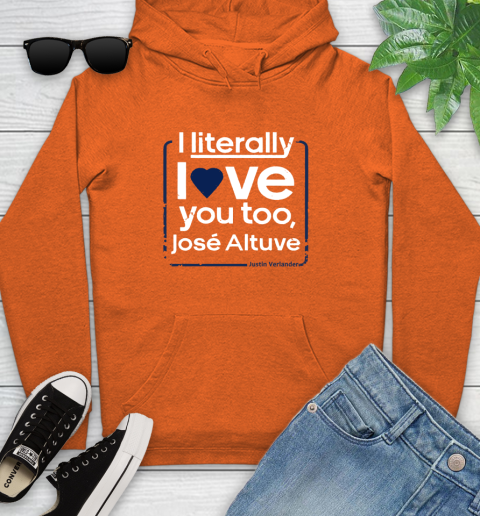 I literally love Jose Altuve Shirt Youth Hoodie 4