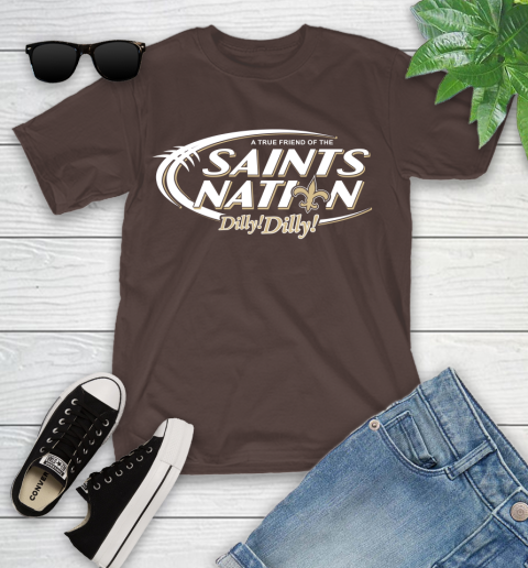 NFL A True Friend Of The New Orleans Saints Dilly Dilly Football Sports Youth T-Shirt 7