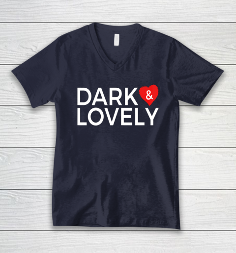 Dark And Lovely Shirt V-Neck T-Shirt 8