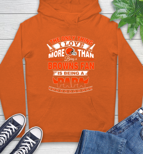 NFL The Only Thing I Love More Than Being A Cleveland Browns Fan Is Being A Papa Football Hoodie 4
