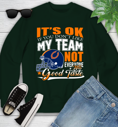NFL It's Ok If You Don't Like My Team Chicago Bears Not Everyone Has Good Taste Football Youth Sweatshirt 9