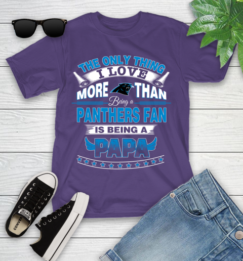 NFL The Only Thing I Love More Than Being A Carolina Panthers Fan Is Being A Papa Football Youth T-Shirt 3