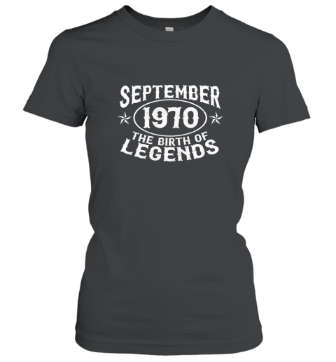 47th Birthday September 1970 The Birth Of Legends T Shirt Women T-Shirt