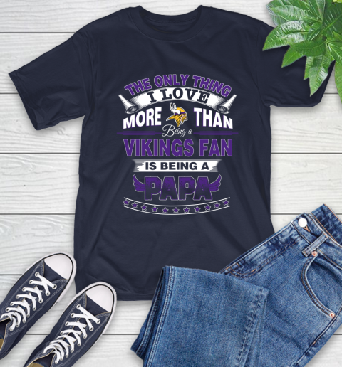 NFL The Only Thing I Love More Than Being A Minnesota Vikings Fan Is Being A Papa Football T-Shirt 3