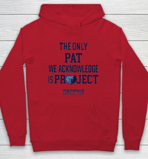 The Only Pat We Acknowledge Is Project Memphis Grizzlies Hoodie 6