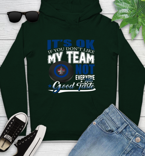 Winnipeg Jets NHL Hockey You Don't Like My Team Not Everyone Has Good Taste Youth Hoodie 14