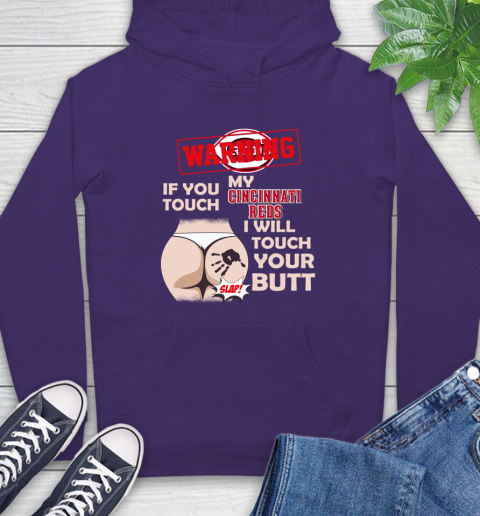 Cincinnati Reds MLB Baseball Warning If You Touch My Team I Will Touch My Butt Hoodie 5
