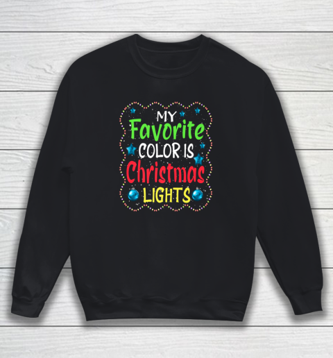 Christmas Vacation Shirt My Favorite Color Is Christmas Lights Pajamas For Vacation Sweatshirt