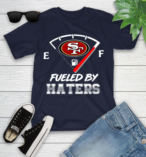 San Francisco 49ers NFL Football Fueled By Haters Sports Youth T-Shirt 2