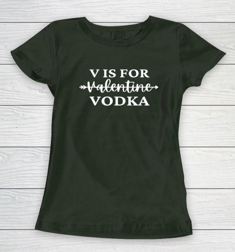 V Is For Valentine Vodka Valentines Day Drinking Single Women's T-Shirt 11