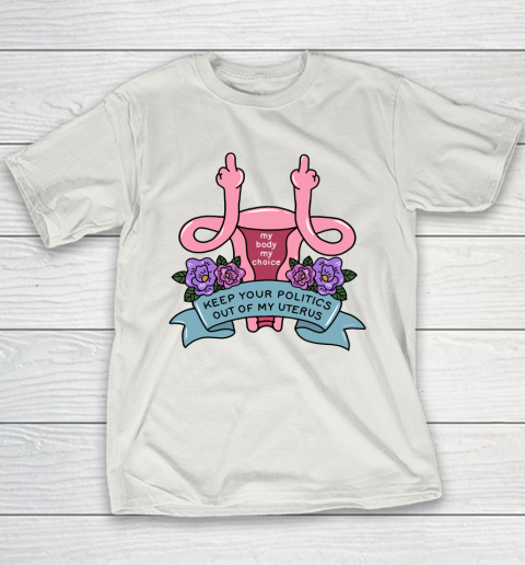Middle Finger Uterus  Keep Your Politics Out Of My Uterus Youth T-Shirt 9