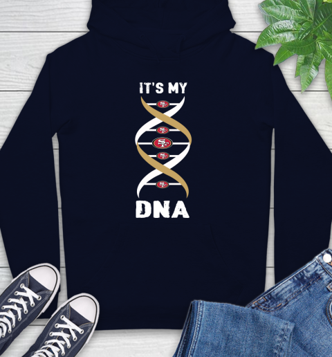 San Francisco 49ers NFL Football It's My DNA Sports Hoodie 3