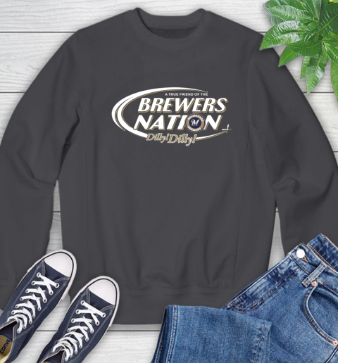 MLB A True Friend Of The Milwaukee Brewers Dilly Dilly Baseball Sports Sweatshirt 6