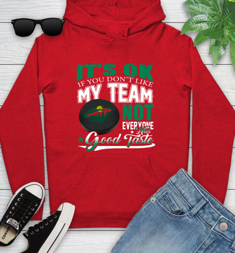 Minnesota Wild NHL Hockey You Don't Like My Team Not Everyone Has Good Taste Youth Hoodie 12