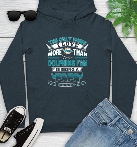 NFL The Only Thing I Love More Than Being A Miami Dolphins Fan Is Being A Papa Football Youth Hoodie 10