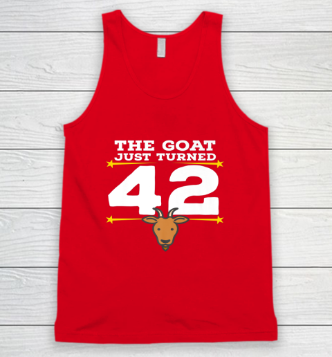 The Goat Just Turned 42 42nd Birthday Goat Tank Top 4