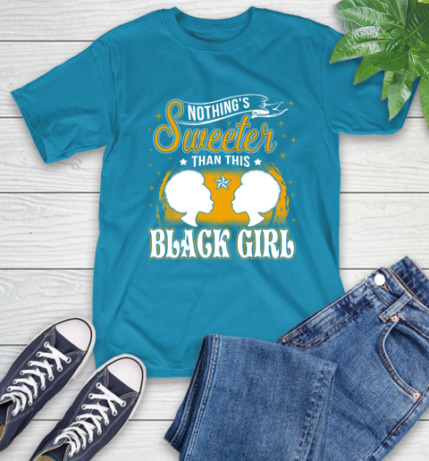 Nothing's Sweeter Than This Black Girl T-Shirt 21