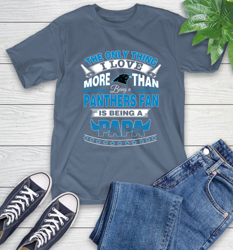 NFL The Only Thing I Love More Than Being A Carolina Panthers Fan Is Being A Papa Football T-Shirt 8