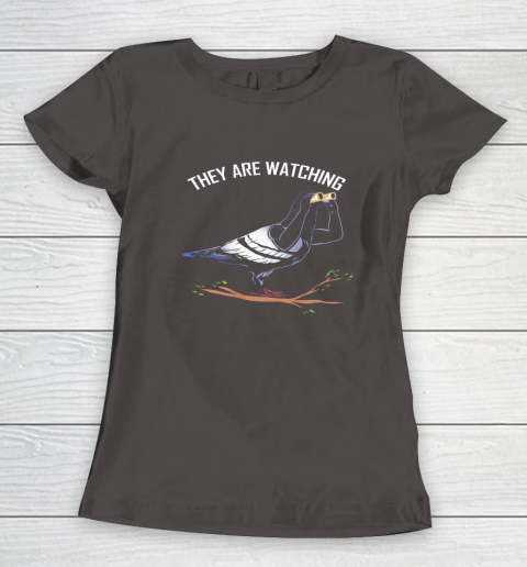 Birds Are Not Real Shirt They are Watching Funny Women's T-Shirt 13