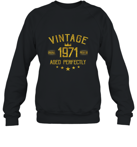 Vintage 1971 T Shirt 46 years old B day 46th Birthday Gift Sweatshirt