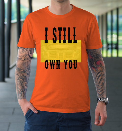 I Still Own You Funny Football Shirt T-Shirt 2